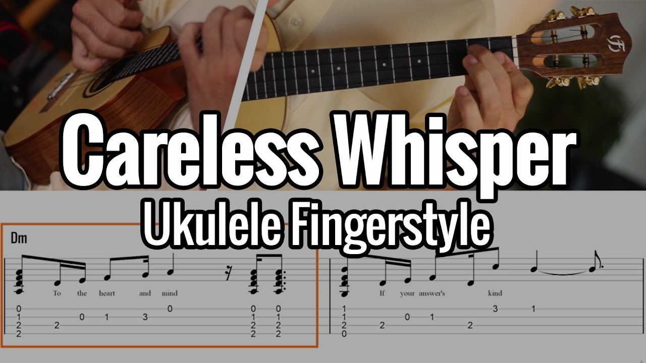 Careless Whisper (Ukulele Fingerstyle) - George Michael [Low G]