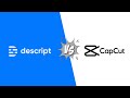 Descript Vs CapCut | Which Video Editor Is Better?