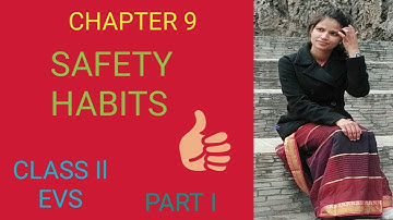 CLASS II / EVS / CHAPTER 9 / SAFETY HABITS