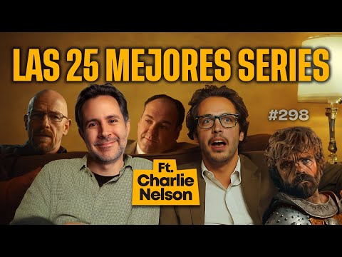 Las mejores 25 series de la historia Ft. Charlie Nelson - Bla Bla Bla #298