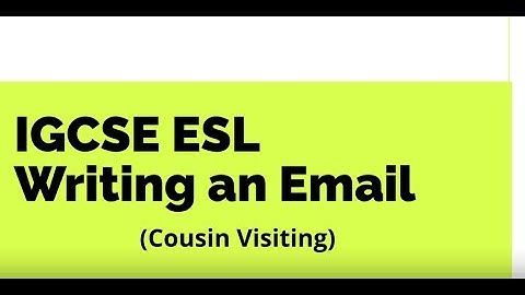IGCSE ESL Informal Email (Cousin Visiting)