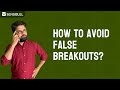 How to AVOID FALSE BREAKOUT || ALL SECRETS ||