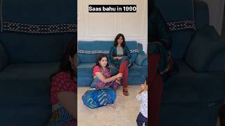 Saas Bahu Ki Kahani.