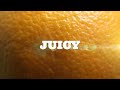 SOMETHING JUICY IS COMING