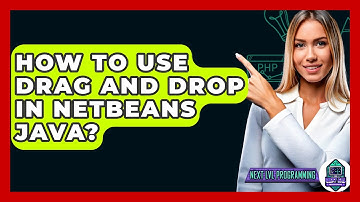 How To Use Drag And Drop In Netbeans Java? - Next LVL Programming