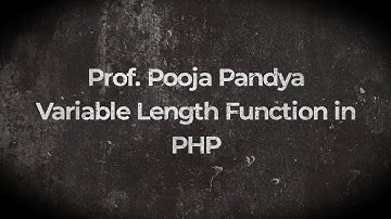 PHP /Variable length argument function in PHP/By Prof. POOJA PANDYA