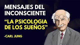 Carl Jung y Los MENSAJES del Inconsciente  La Psicología de los Sueños