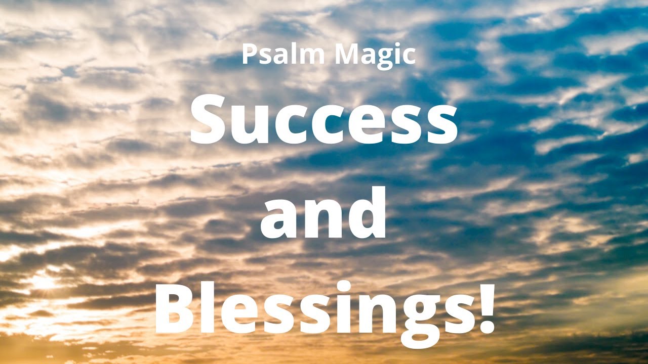 Psalm 150: IMMEDIATE SUCCESS AND BLESSINGS FOR YOU!!