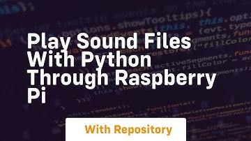Play sound files with python through raspberry pi