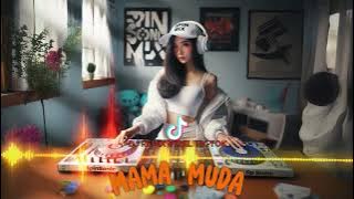 🎧 DJ REMIX VIRAL TIKTOK - MAMAH MUDA #djremix #djviraltiktok