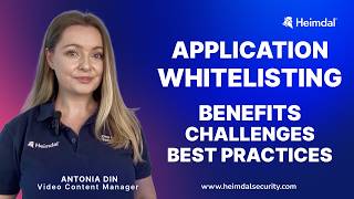 Application Whitelisting | Benefits, Challenges, Best Practices