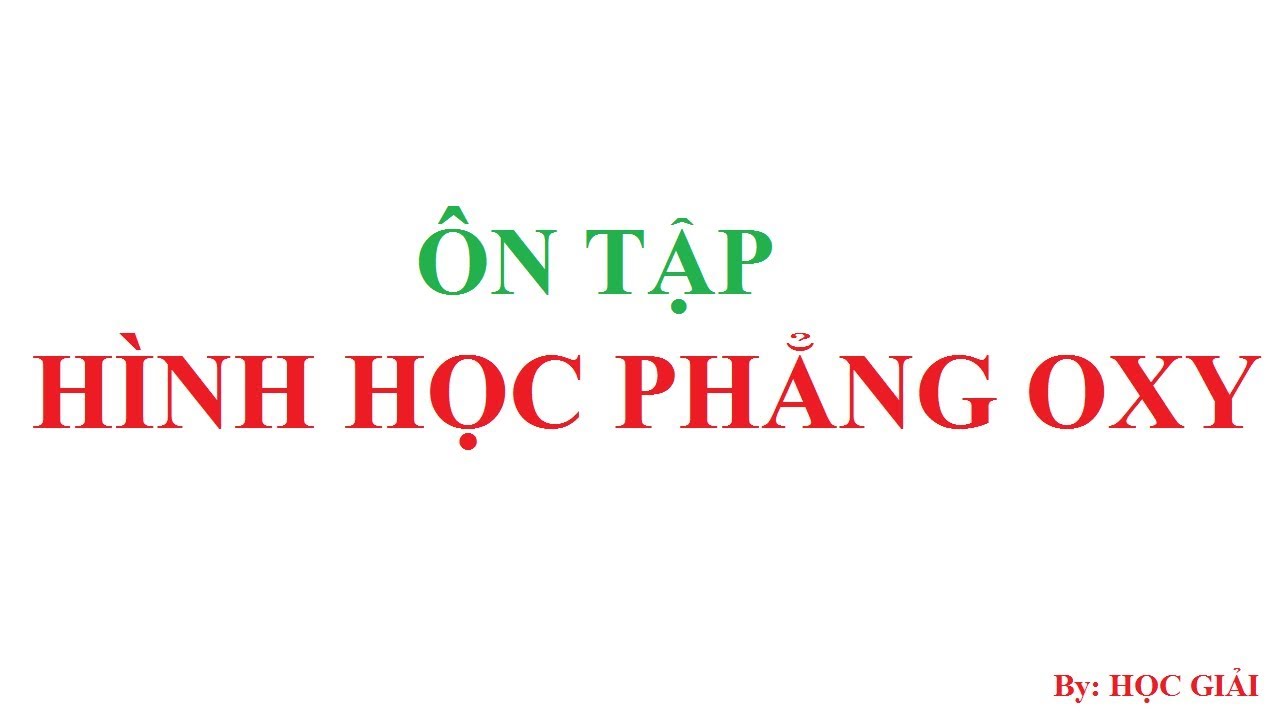 Ôn hình học phẳng Oxy cơ bản và nâng cao (Phần 2) - youtube