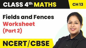 Fields and Fences - Worksheet ( Part 2) | Class 4 Maths Chapter 13 (Math