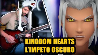 Kingdom Hearts - LImpeto Oscuro goes Rock