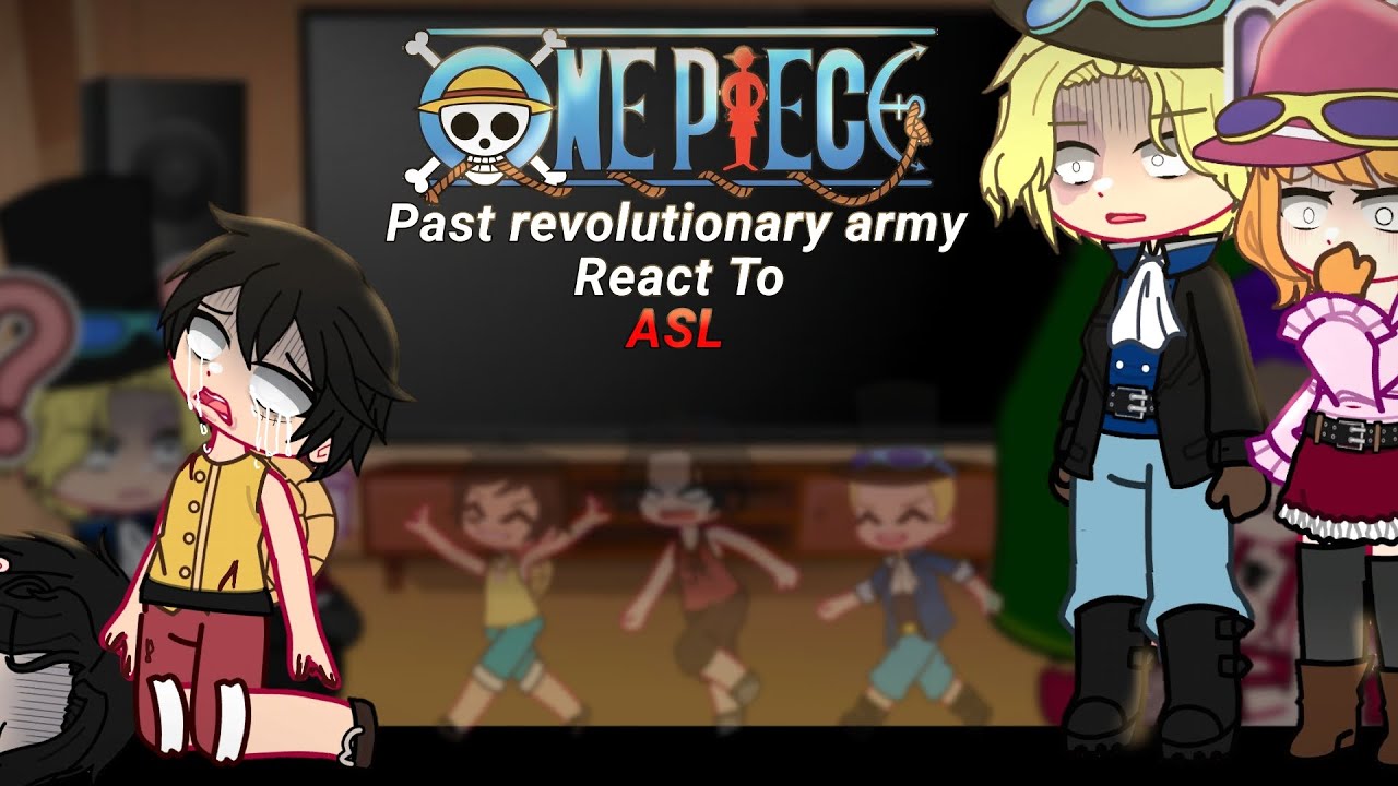 PAST REVOLUTIONARY ARMY react to ASL || 🇺🇸/🇧🇷 || GACHA ONE PIECE🏴‍☠️