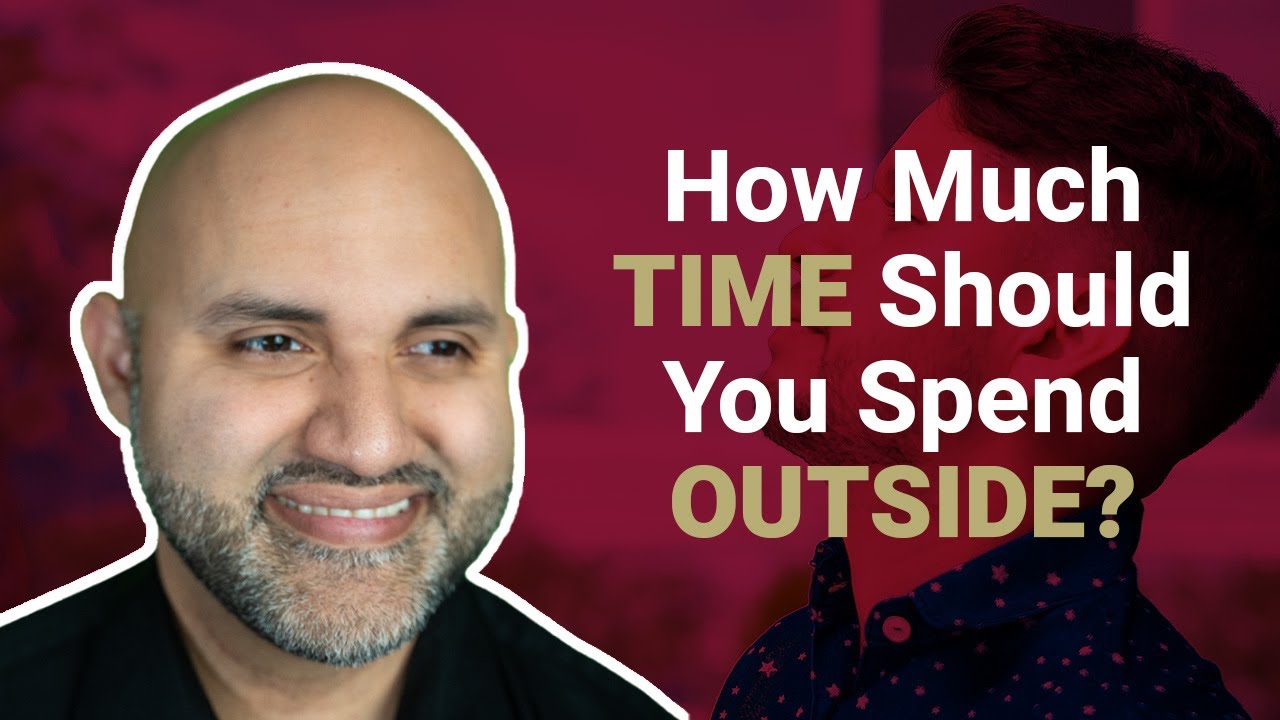 How Much Time Should You Spend Outside YouTube How Much Time Should You Spend Outside YouTube