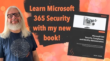Unlock The Secrets Of Microsoft 365 Security In My Newest Book! | Peter Rising MVP