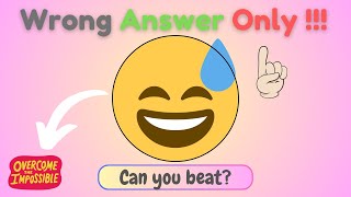 Wrong answers only Challenge!