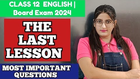 The Last Lesson  Most Important Questions Class 12 English | Board Exam 2024