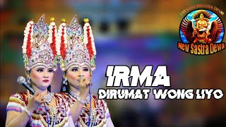 IRMA DIRUMAT WONG LIYO JANGER NEW SASTRA DEWA