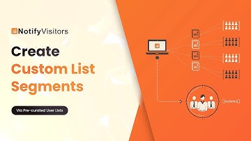 Create Custom List Segments | NotifyVisitors