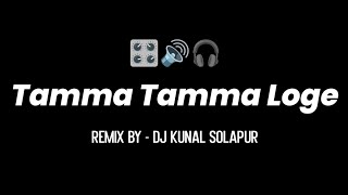 Tamma Tamma Loge - Remix - Dj Kunal Solapur | Instagram Trending Song Mix 
