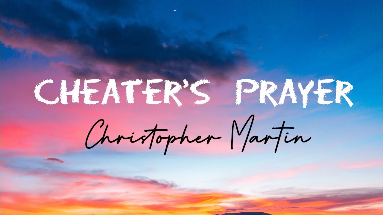 Christopher Martin   Cheaters Prayer Lyrics