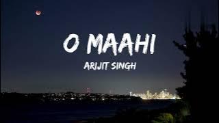 O Mahhi - (Lyrics)  | Dunki | Arijit Singh ( Slowed )