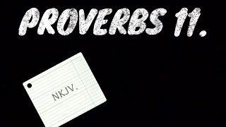 PROVERBS 11.                     (NKJV: Audio Bible)