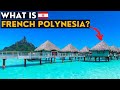 What On Earth Is French Polynesia?