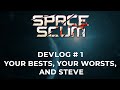 Space Scum: Your Bests, Your Worsts, and Steve – Devlog #1