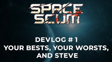 Space Scum: Your Bests, Your Worsts, and Steve – Devlog #1