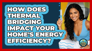 How Does Thermal Bridging Impact Your Home