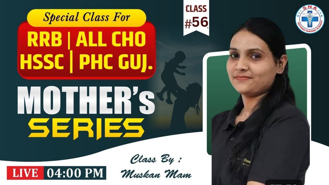 Mother's Series || RRB| ALL CHO | HSSC | PHC GUJARAT || Class -56 || Class By : Ms. Muskan Mam
