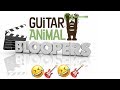 Guitar Animal Bloopers