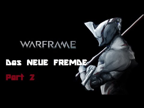 Warframe Das Neue Fremde Warframe Das Neue Fremde
