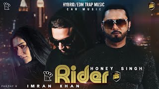 Rider (Hybrid/EDM Trap) (Imran Khan X Honey Singh) - Parray B