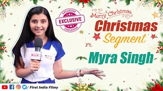 Myra Singh On Celebrating Christmas With Family, School Activity, Her 1St Wish To Santa