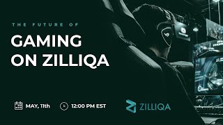 The Future of Gaming on Zilliqa