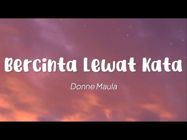 Donne Maula - Bercinta Lewat Kata (Lirik) class=