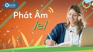 7 PHÚT HỌC PHÁT ÂM TIẾNG ANH CHUẨN TÂY | Bài 3: Âm /e/ [Ucan English Pronounciation]