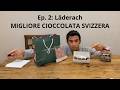Ep. 2: Läderach, migliore CIOCCOLATA Svizzera