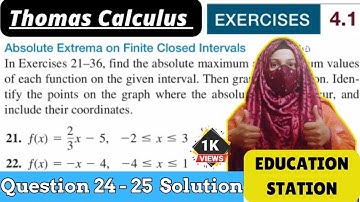 Thomas Calculus Exercise 4.1 Question 24 to 25 solution| Absolute Extrema on finite closed interval