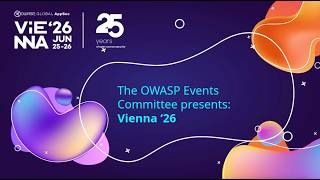 The OWASP Events Committee Presents Vienna 26