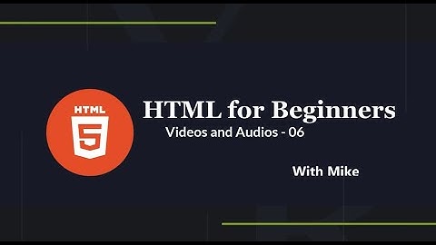 HTML Tutorial for Beginners in Amharic - 06 - Videos and Audios