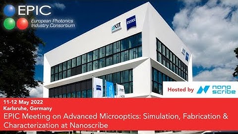 EPIC Meeting on Advanced Microoptics at Nanoscribe. Promo Video