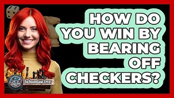 How Do You Win By Bearing Off Checkers?