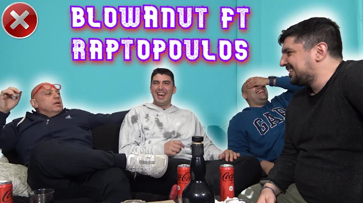 BlowAnut ft Raptopoulos !    ,    | Raptopoulos