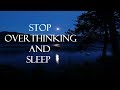 Guided meditation for overthinking and deep sleep