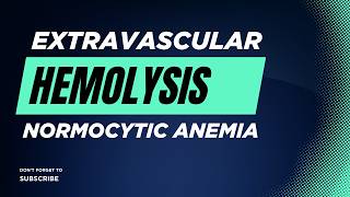 Normocytic Hemolytic Anemia Extravascular Hemolysis Hereditary Spherocytosis, Pkd, Sickle Cell